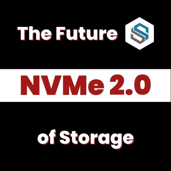 NVMe 2.0 - The Future of Storage